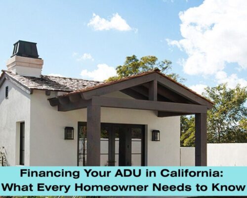 Financing Your ADU in California: What Every Homeowner Needs to Know