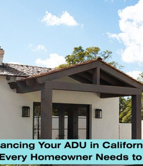 Financing Your ADU in California: What Every Homeowner Needs to Know