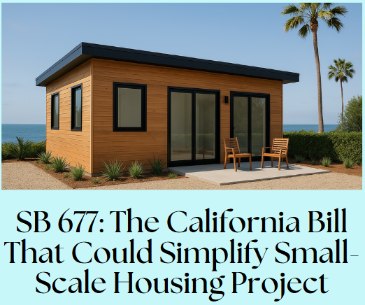 SB 677: The California Bill That Could Simplify Small-Scale Housing Project