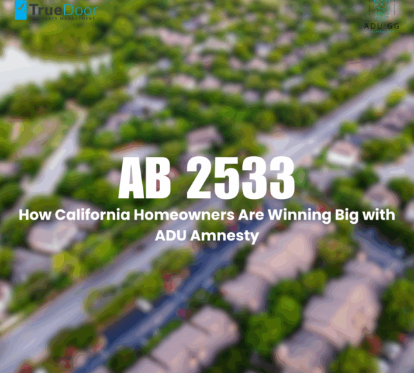 AB 2533 Early Impact: How California Homeowners Are Winning Big with ADU Amnesty